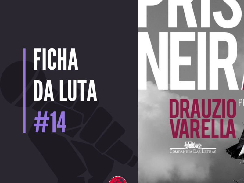 #14 Ficha da Luta. Prisioneiras, de Drauzio Varella