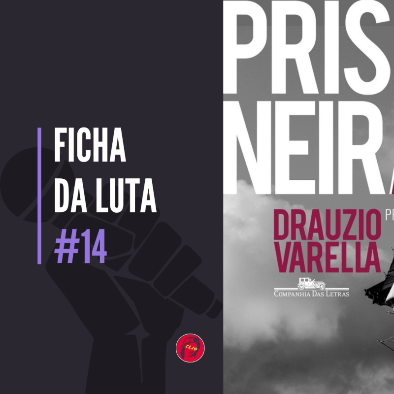 #14 Ficha da Luta. Prisioneiras, de Drauzio Varella